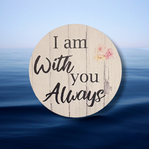 I am With You Always Coaster