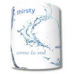 Load image into Gallery viewer, Anyone Who is Thirsty Mug
